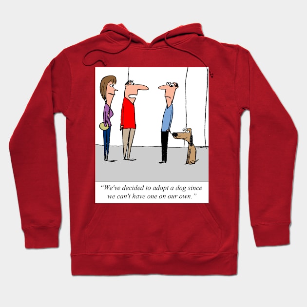 Why adopt a dog? Hoodie by larrylambert